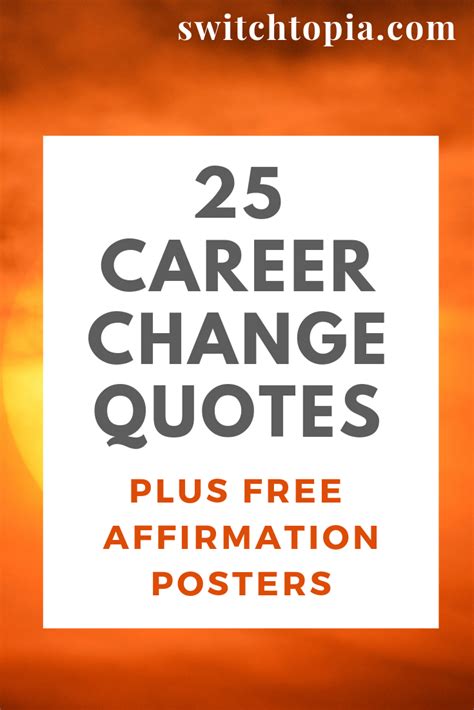 25 Career Change Quotes Career Change Change Quotes Change Quotes Job