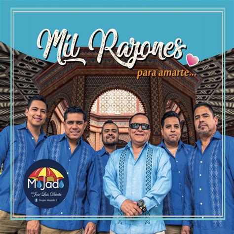Mil Razones Para Amarte Album By Grupo Mojado Spotify