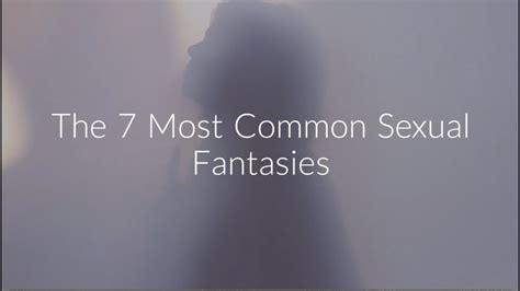 The Most Common Sexual Fantasies From Tell Me What You Want By Dr Justin Lehmiller Youtube