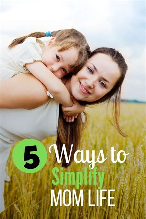 5 Ways To Simplify Mom Life Mom Life What Is Life About Life