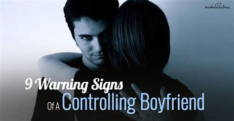 9 Warning Signs Of A Controlling Boyfriend Boyfriends Be Like How