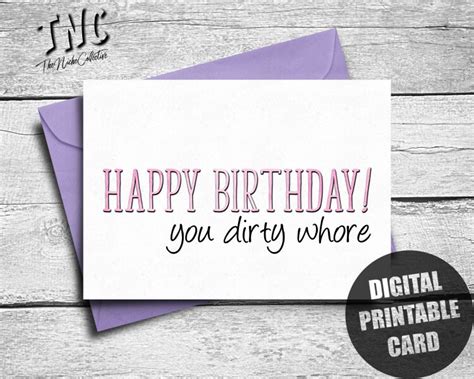 Happy Birthday You Dirty Whore Printable Nasty Birthday Etsy