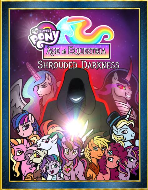 Mlp Age Of Equestria 3 Shrouded Darkness By Melspyrose On Deviantart