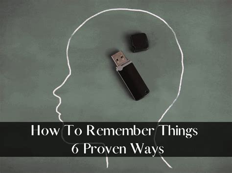 How To Remember Things 6 Proven Ways
