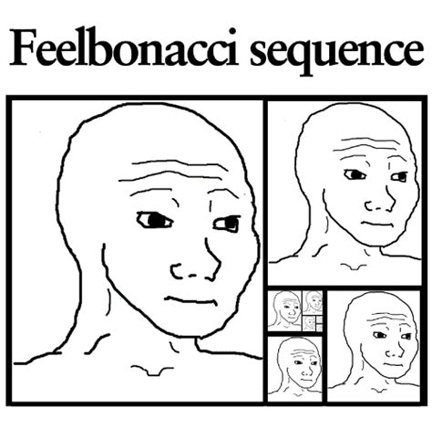 Feelbonacci Sequence C Sequence Meme On Meme