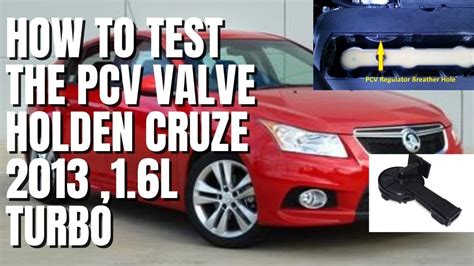 How To Test The Pcv Valve Chevy Cruze 2013 16l Turbo And Bad Pcv Valve