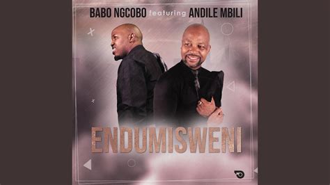Endumisweni Feat Andile Mbili Youtube