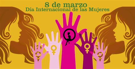 Historia Del 8 Marzo Día Internacional De Las Mujeres Mujeres Para La Salud