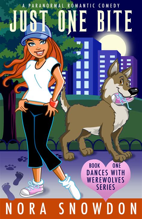 Just One Bite Dances With Werewolves By Nora Snowdon Goodreads