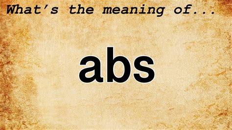 Abs Meaning Definition Of Abs Youtube