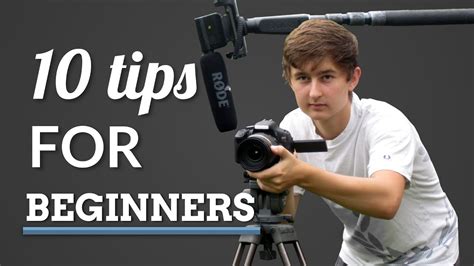 10 Tips for Beginner Filmmakers - YouTube