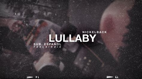 nickelback lullaby [sub español] youtube