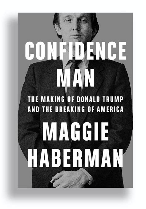 ‘confidence man maggie haberman s book on trump review the new york times