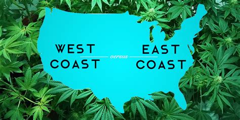 East Coast Vs West Coast Who Has The Best Weed Herb