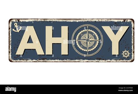 Ahoy Vintage Rusty Metal Sign On A White Background Vector