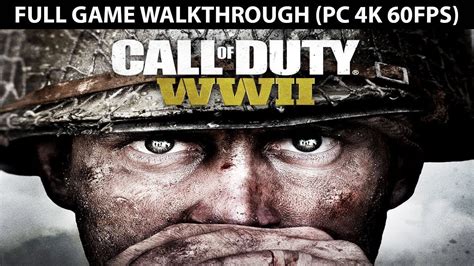 Call Of Duty Ww2 Full Game Walkthrough No Commentary Pc 4k 60fps