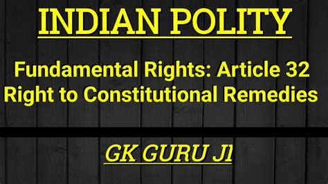 Article 32 Right To Constitutional Remedies And Writsindian Polity