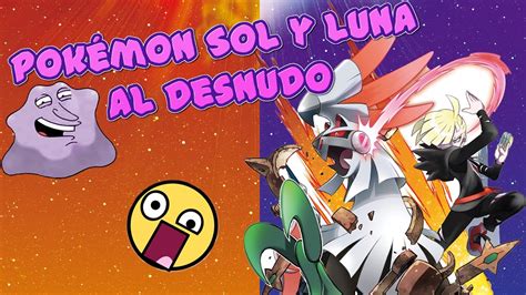 Pokémon Sol Y Luna Al Desnudo Youtube