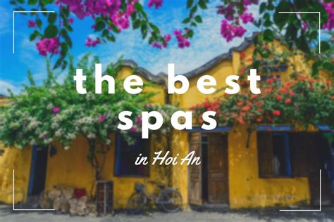 Hoi An Spas Top Best Spas And Massages In Hoi An