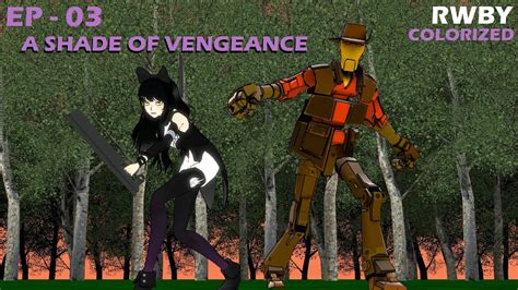 Rwby Colorized Ep 03 A Shade Of Vengeance Youtube