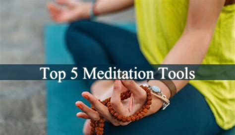 Top 5 Meditation Tools The Best Tools For Mindfulness