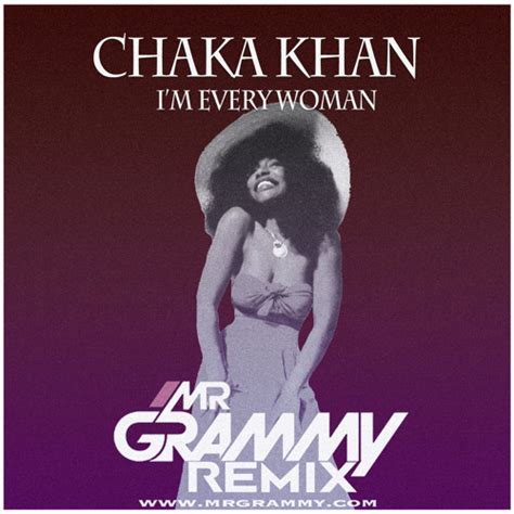 Chaka Khan I M Every Woman Mr Grammy Remix By Mr Grammy Official