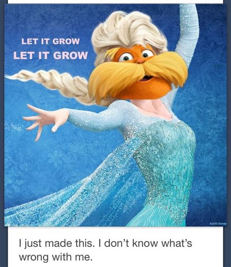 Frozen The Lorax Cross Let It Grow Disney Animation Funny Pictures Dreamworks Animation