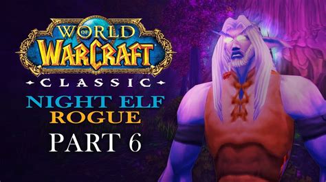Let S Play WORLD OF WARCRAFT CLASSIC NIGHT ELF ROGUE Part 6 Nessa