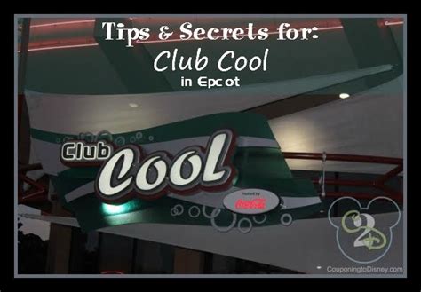Club Cool In Epcot Tips And Secrets You Need To Know