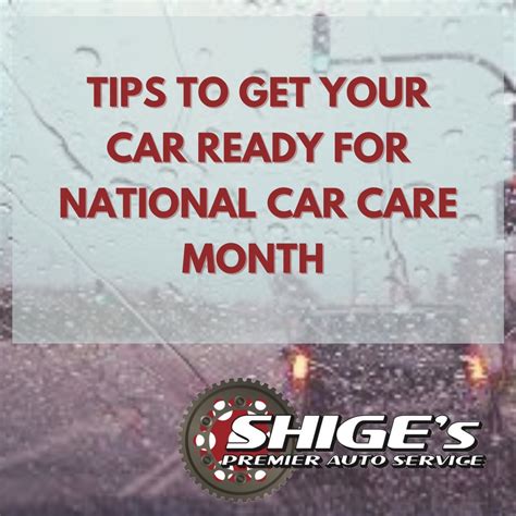 October National Car Care Month Essential Maintenance Tips Shiges