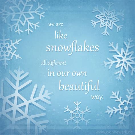 We Are Like Snowflakes All Different In Our Own Beautiful Way
