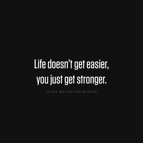 Linxspiration — Ultramotivationquotes Life Doesnt Get Easier
