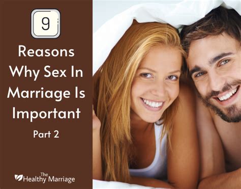 9 Reasons Why Sex Is Important In Marriage Part 2 The Healthy Marriage