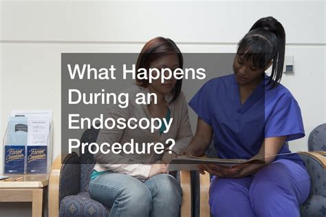 What Happens During An Endoscopy Procedure Health Talk Online