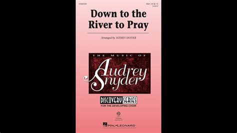 Down To The River To Pray Ssa Choir Arranged By Audrey Snyder Youtube