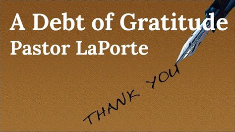 A Debt Of Gratitude Youtube