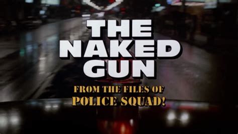 Movie The Naked Gun From The Files Of Police Squad Adventures Of Me