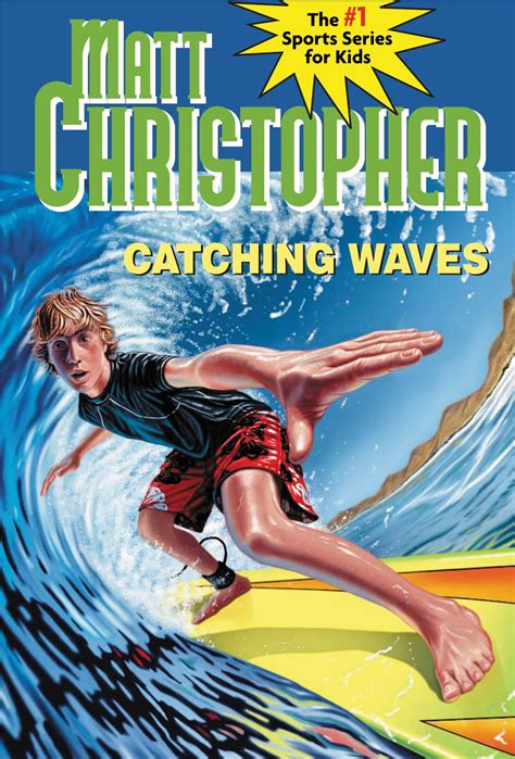 Catching Waves By Matt Christopher Hachette Book Group