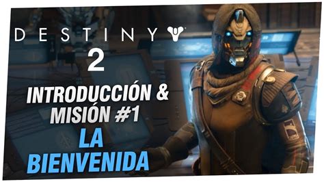 Destiny 2 Mision La Bienvenida Part1 Youtube