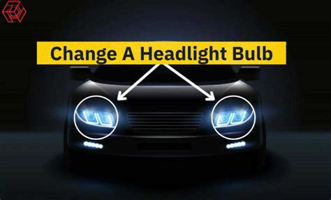 How To Change A Headlight Bulb Step By Step Instruction Engineeringmix