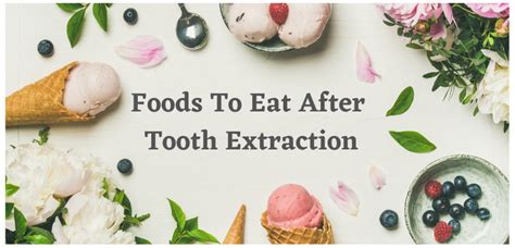 Foods To Eat After Tooth Extraction Proper Diet After Extraction