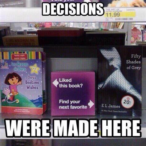 Decisions Were Made Here Meme By Vickyschult Memedroid