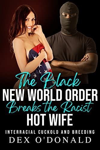 The Black New World Order Breaks The Racist Hotwife Interracial Cuckold And Breeding Bnwo Ep