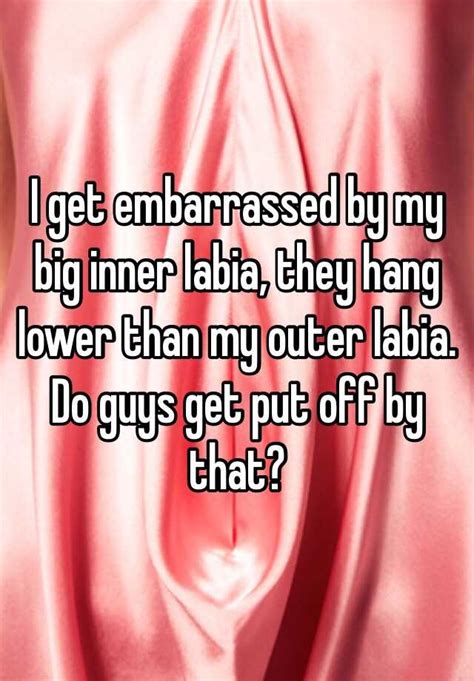 I Get Embarrassed By My Big Inner Labia They Hang Lower Than My Outer