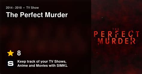The Perfect Murder Tv Series 2014 2018