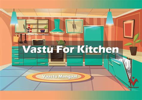Kitchen Vastu Its Significance Guidelines And Vastu Remedies