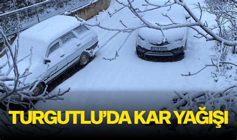Turgutlu da kar yağışı etkili oldu GÜNCEL Turgutlu Yankı