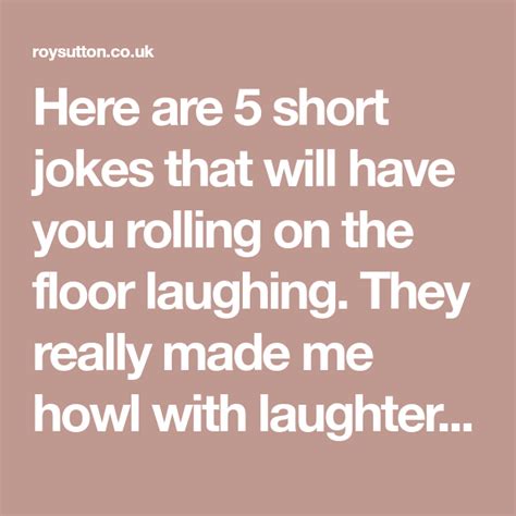 5 Short Jokes That Will Have You Rolling On The Floor Laughing Short Jokes Jokes Laugh