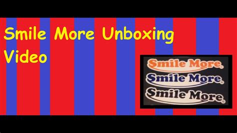 Smile More Unboxing Youtube