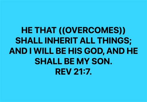 He That Overcomes Shall Inherit All Things And I Will Be His God